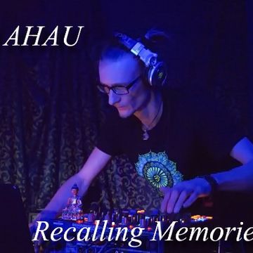 dj AHAU - Recalling Memories 