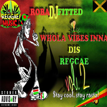 WHOLA VIBES INNA DIS REGGAE VOL. 2