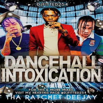 DJFITTED254 DANCEHALL INTOXICATION