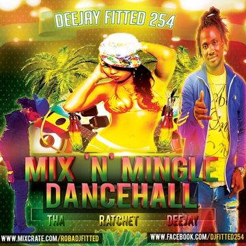 DJFITTED254 MIX N MINGLE DANCEHALL