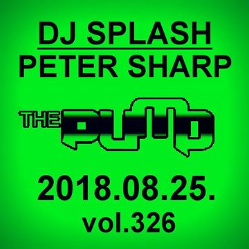 Dj Splash (Peter Sharp)   Pump WEEKEND 2018.08.25. www.djsplash.hu