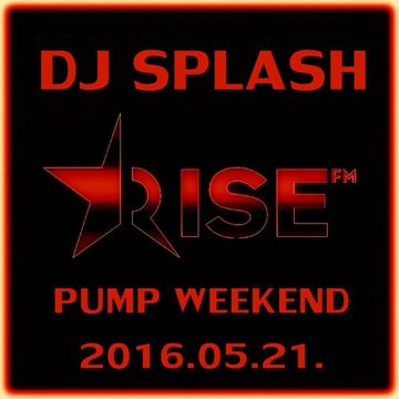 Dj Splash (Lynx Sharp)   Pump WEEKEND 2016.05.21 www.djsplash.hu