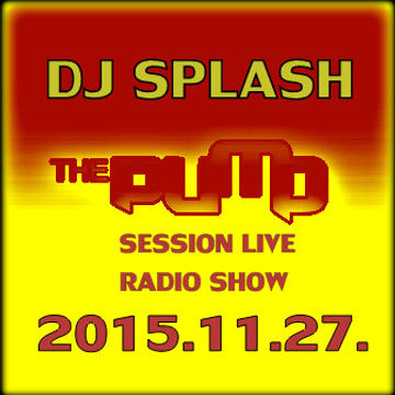 Dj Splash (Lynx Sharp)   Pump Session Live Radio Show 2015.11.27. www.djsplash.hu