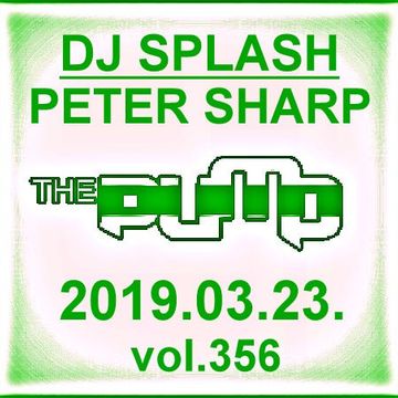 Dj Splash (Peter Sharp)   Pump WEEKEND 2019.03.23. www.djsplash.hu