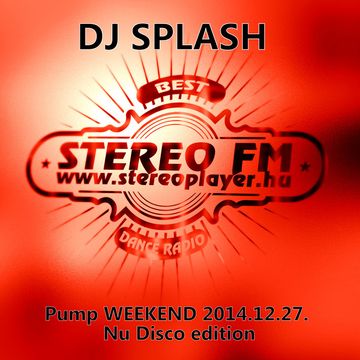 Dj Splash (Lynx Sharp)   Pump WEEKEND 2014.12.27   Nu Disco edition www.djsplash.hu