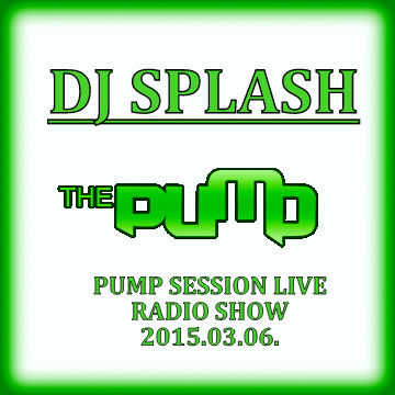 Dj Splash (Lynx Sharp)   Pump Session Live Radio Show 2015.03.06. www.djsplash.hu