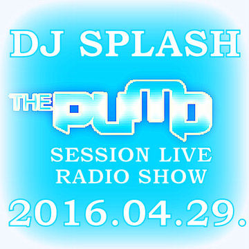 Dj Splash (Lynx Sharp)   Pump Session Live Radio Show 2016.04.29. www.djsplash.hu