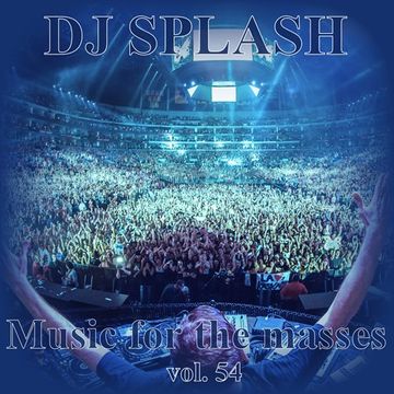 Dj Splash (Peter Sharp)   Music for the masses 54 www.djsplash.hu