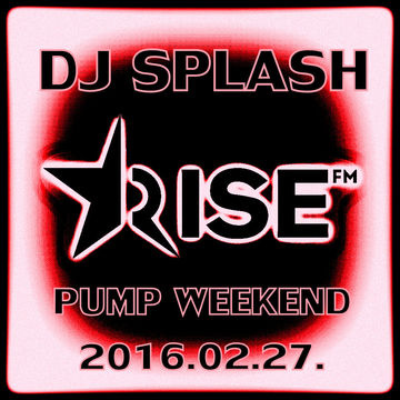 Dj Splash (Lynx Sharp)   Pump WEEKEND 2016.02.27 www.djsplash.hu