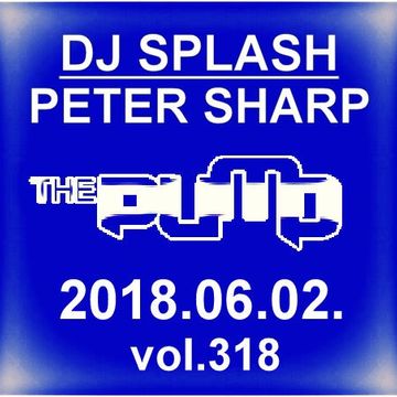 Dj Splash (Peter Sharp)   Pump WEEKEND 2018.06.02. www.djsplash.hu