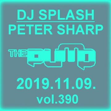 Dj Splash (Peter Sharp)   Pump WEEKEND 2019.11.09. www.djsplash.hu