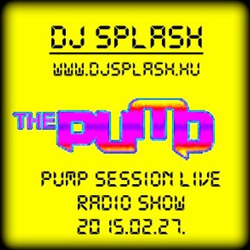 Dj Splash (Lynx Sharp)   Pump Session Live Radio Show 2015.02.27. www.djsplash.hu