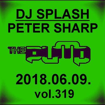 Dj Splash (Peter Sharp)   Pump WEEKEND 2018.06.09   MINIMAL SESSION   www.djsplash.hu