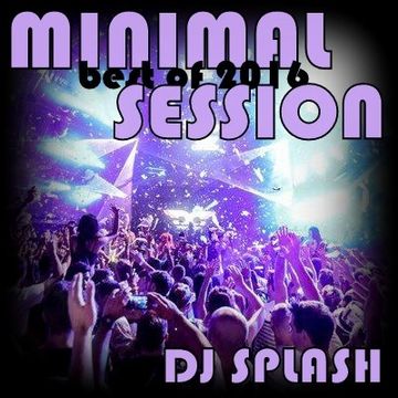 Dj Splash (Peter Sharp)   MINIMAL SESSION best of 2016 www.djsplash.hu