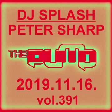 Dj Splash (Peter Sharp)   Pump WEEKEND 2019.11.16. www.djsplash.hu