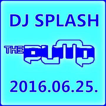 Dj Splash (Lynx Sharp)   Pump WEEKEND 2016.06.25 www.djsplash.hu