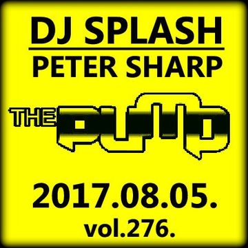 Dj Splash (Peter Sharp)   Pump WEEKEND 2017.08.05. www.djsplash.hu