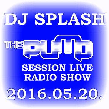 Dj Splash (Lynx Sharp)   Pump Session Live Radio Show 2016.05.20. www.djsplash.hu