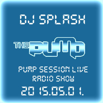 Dj Splash (Lynx Sharp)   Pump Session Live Radio Show 2015.05.01. www.djsplash.hu