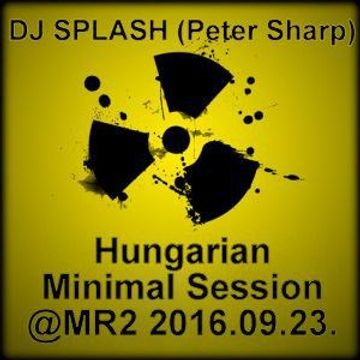 Dj Splash (Peter Sharp)   Hungarian Minimal Session @ MR2 2016.09.23.