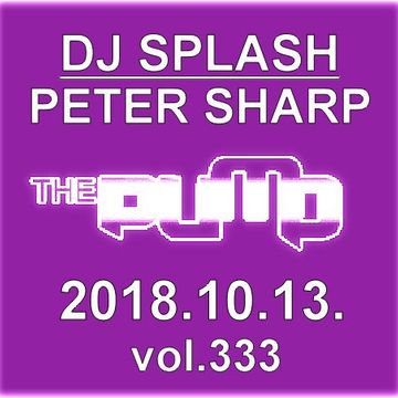 Dj Splash (Peter Sharp)   Pump WEEKEND 2018.10.13. www.djsplash.hu