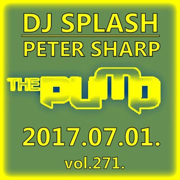 Dj Splash (Peter Sharp)   Pump WEEKEND 2017.07.01. www.djsplash.hu