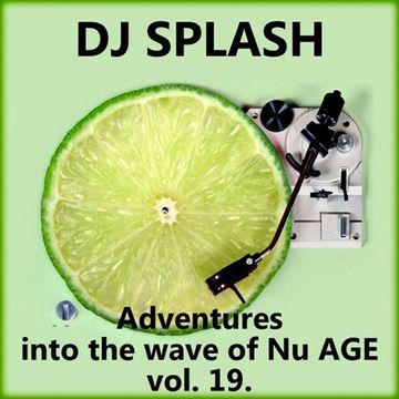 Dj Splash (Lynx Sharp)   Adventures into the wave of Nu AGE vol.19. www.djsplash.hu