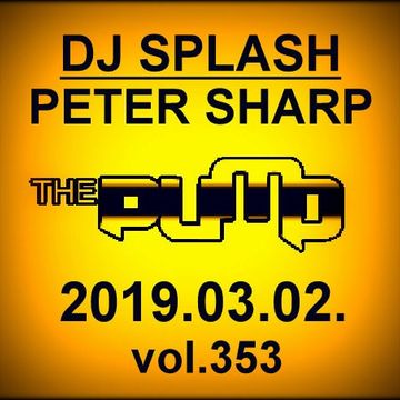 Dj Splash (Peter Sharp)   Pump WEEKEND 2019.03.02. www.djsplash.hu