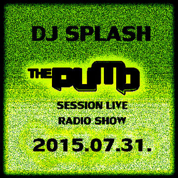 Dj Splash (Lynx Sharp)   Pump Session Live Radio Show 2015.07.31. www.djsplash.hu