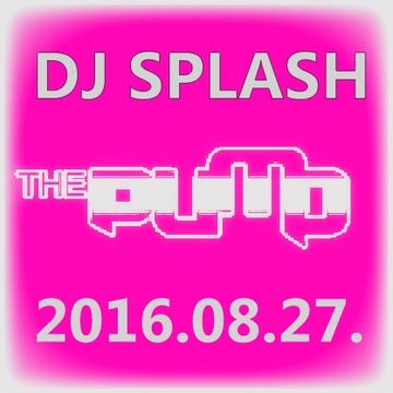 Dj Splash (Peter Sharp)   Pump WEEKEND 2016.08.27   100% Pure House session   www.djsplash.hu