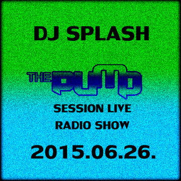 Dj Splash (Lynx Sharp)   Pump Session Live Radio Show 2015.06.26. www.djsplash.hu