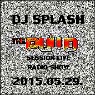 Dj Splash (Lynx Sharp)   Pump Session Live Radio Show 2015.05.29. www.djsplash.hu