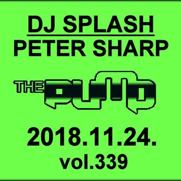 Dj Splash (Peter Sharp)   Pump WEEKEND 2018.11.24. www.djsplash.hu