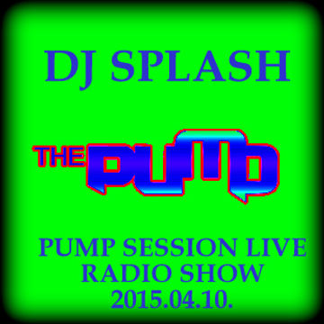 Dj Splash (Lynx Sharp)   Pump Session Live Radio Show 2015.04.10. www.djsplash.hu