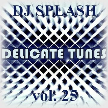 Dj Splash (Peter Sharp)   Delicate tunes vol.25 2016 www.djsplash.hu