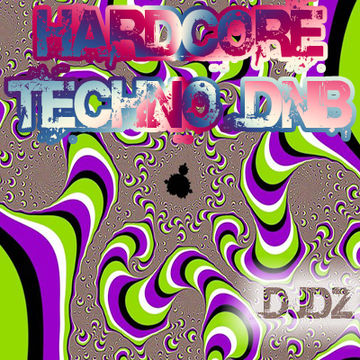 Hardcore Techno DNB - DJDZ - 2hrs