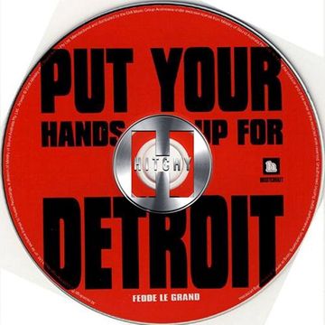 Fedde Le Grand   Put Your Hands Up For Detroit (Hitchy Remix) 