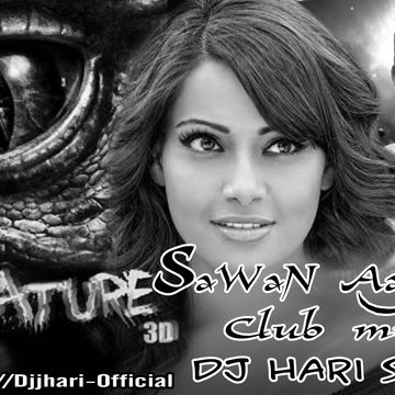 Sawan Aaya Hai Club Mix Dj Hari Surat 2014