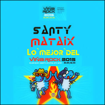 Santy Mataix Viña Rock 2015 The Best...