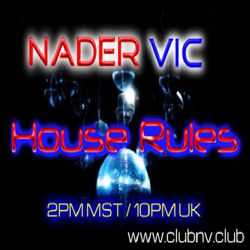 HOUSE RULES with NADER & VIC - 3-5-16 - CLUB NV RADIO