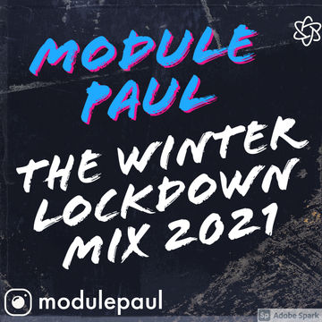 Module Paul  - The Winter Lockdown Mix 2021