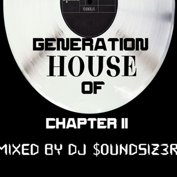 Dj $oundsiz3r   the generation of House Chapter II 09.09.2018