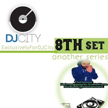 EXCLUSIVELY FOR DJCITY THE 8TH SET MIX-DATSMYDJPRESENTS SK