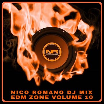 Nico Romano Dj Mix Vol. 10 EDM Zone