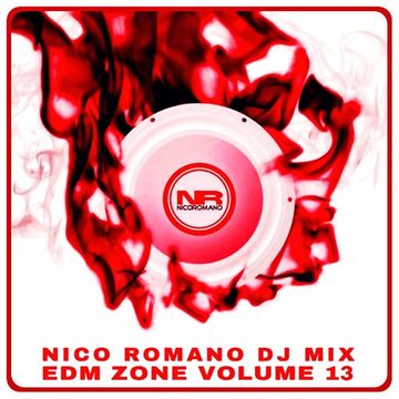 Nico Romano Dj Mix Vol. 13 EDM Zone