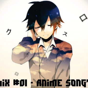 ▶Mix #01 - Anime Song's