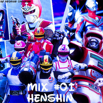  ▶Mix #01 * Henshin (Tokusatsu Song's)