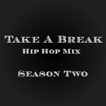 Take A Break Hip-Hop Mix S02E02