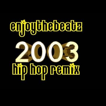 EnjoyTheBEATZ.com 2003 Hip Hop Mix