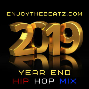 EnjoyTheBEATZ 2019 Year End Hip Hop Mix